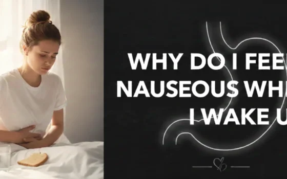 Why do I Feel Nauseous When I Wake Up