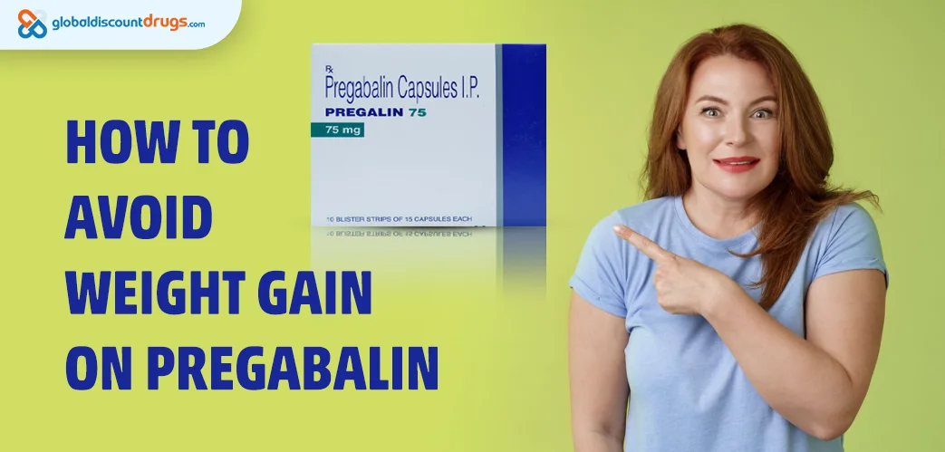 How to Avoid Weight Gain on Pregabalin