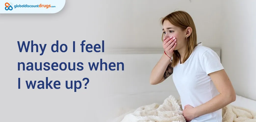 Why do I feel nauseous when I wake up