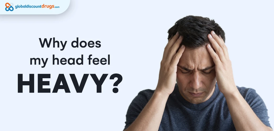 Why does my head feel heavy