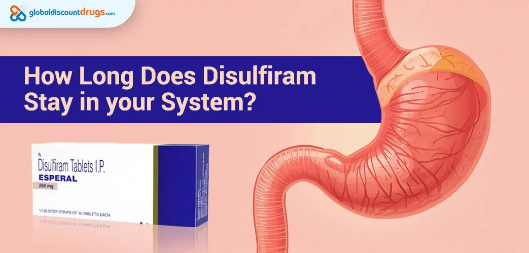 How Long Does Disulfiram Stay in your System